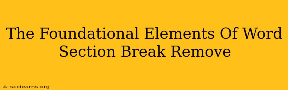 The Foundational Elements Of Word Section Break Remove