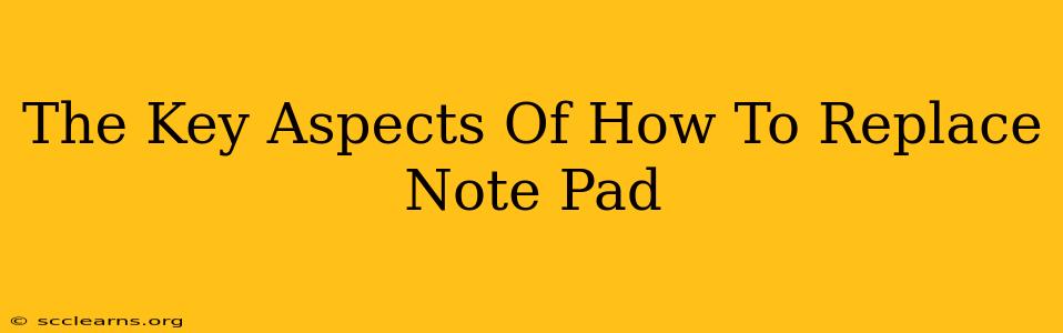 The Key Aspects Of How To Replace Note Pad