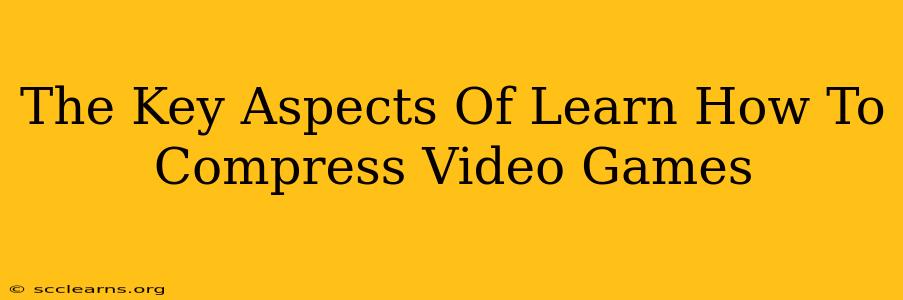 The Key Aspects Of Learn How To Compress Video Games