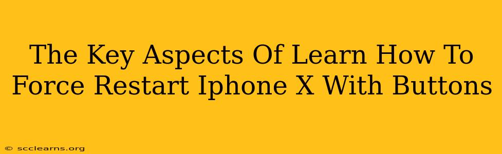 The Key Aspects Of Learn How To Force Restart Iphone X With Buttons