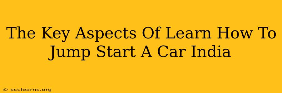 The Key Aspects Of Learn How To Jump Start A Car India