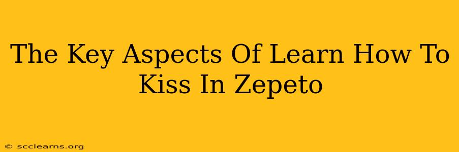 The Key Aspects Of Learn How To Kiss In Zepeto