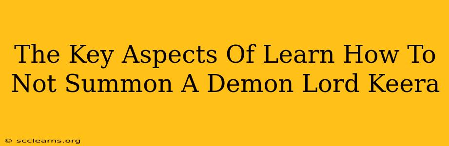 The Key Aspects Of Learn How To Not Summon A Demon Lord Keera