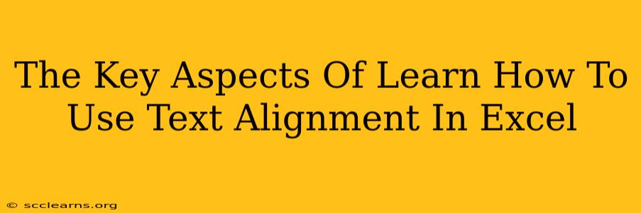 The Key Aspects Of Learn How To Use Text Alignment In Excel