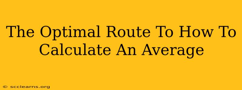 The Optimal Route To How To Calculate An Average