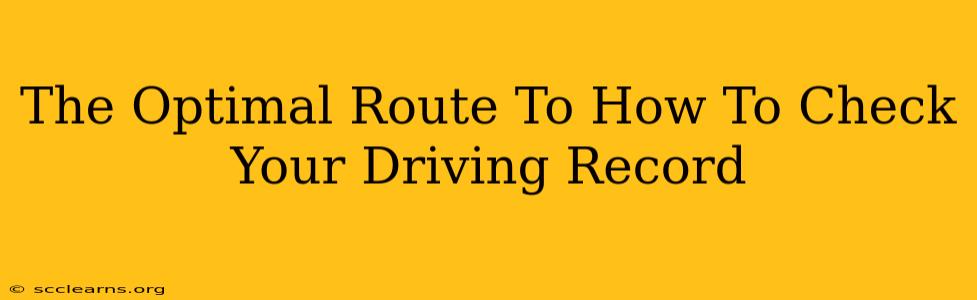 The Optimal Route To How To Check Your Driving Record