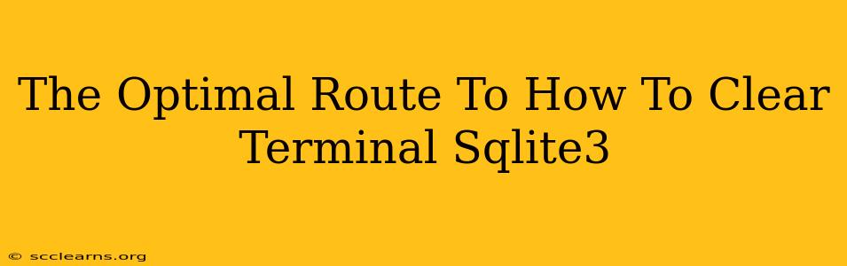 The Optimal Route To How To Clear Terminal Sqlite3