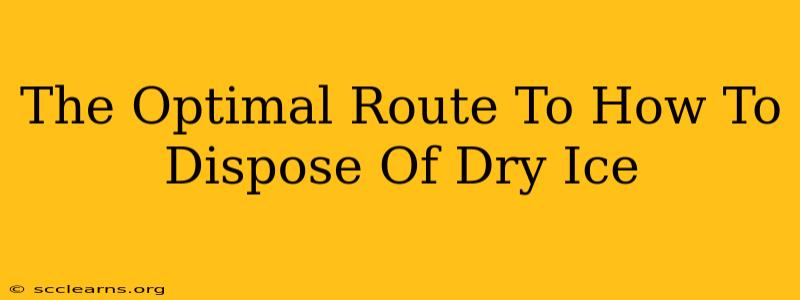 The Optimal Route To How To Dispose Of Dry Ice