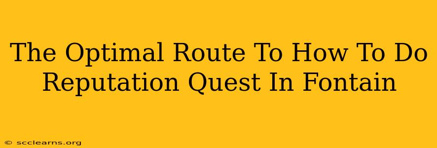 The Optimal Route To How To Do Reputation Quest In Fontain