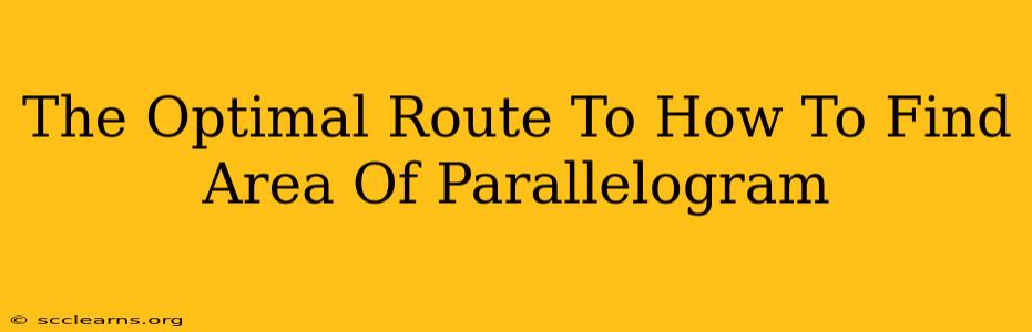 The Optimal Route To How To Find Area Of Parallelogram