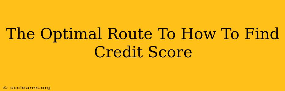 The Optimal Route To How To Find Credit Score