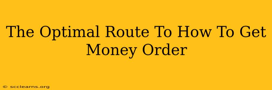 The Optimal Route To How To Get Money Order