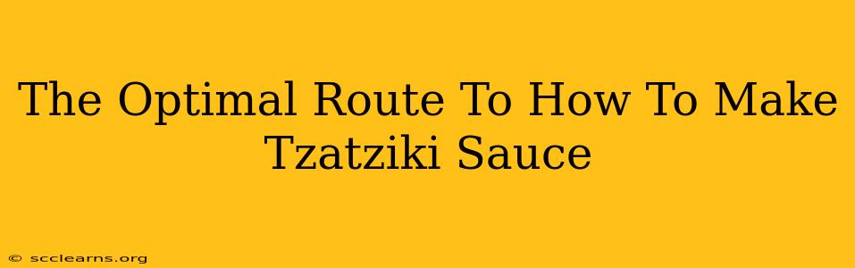 The Optimal Route To How To Make Tzatziki Sauce