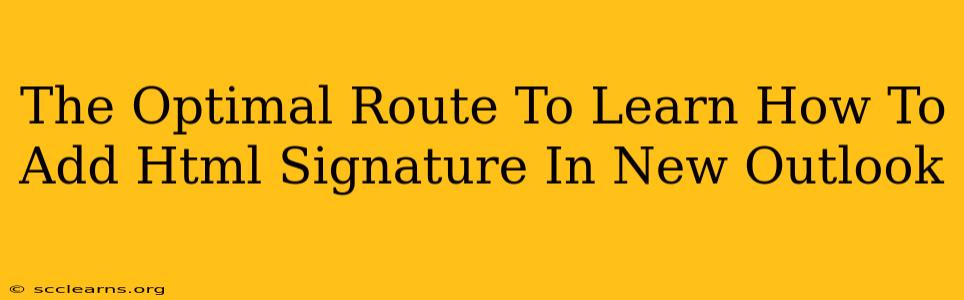 The Optimal Route To Learn How To Add Html Signature In New Outlook