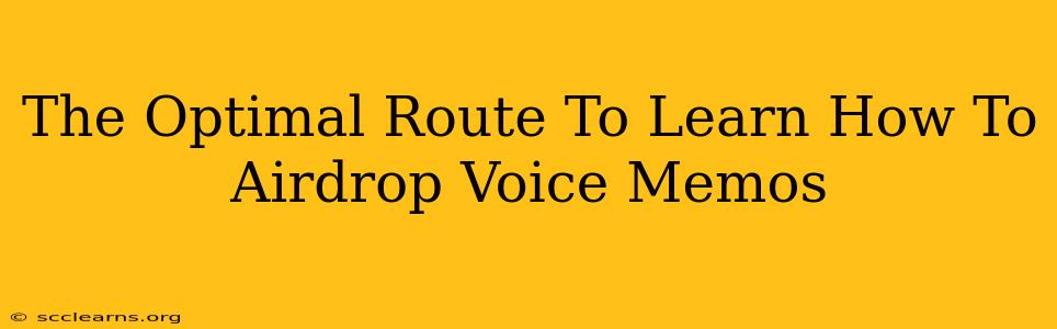 The Optimal Route To Learn How To Airdrop Voice Memos