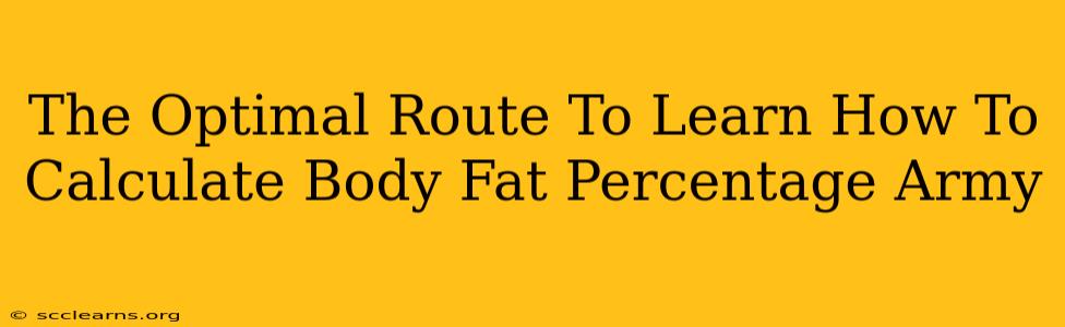 The Optimal Route To Learn How To Calculate Body Fat Percentage Army