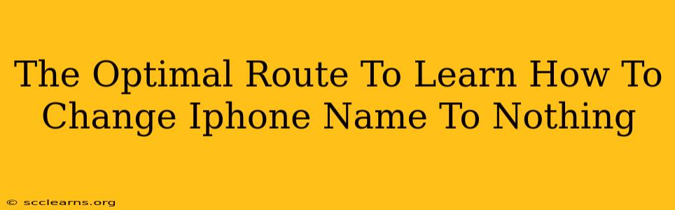 The Optimal Route To Learn How To Change Iphone Name To Nothing