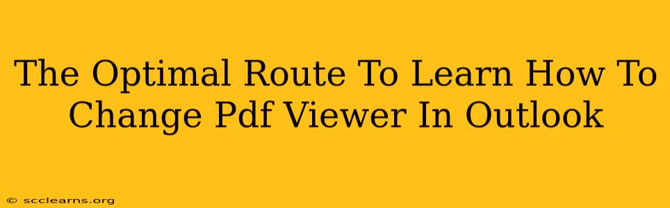 The Optimal Route To Learn How To Change Pdf Viewer In Outlook