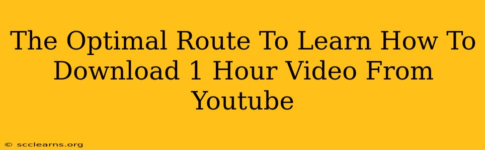 The Optimal Route To Learn How To Download 1 Hour Video From Youtube