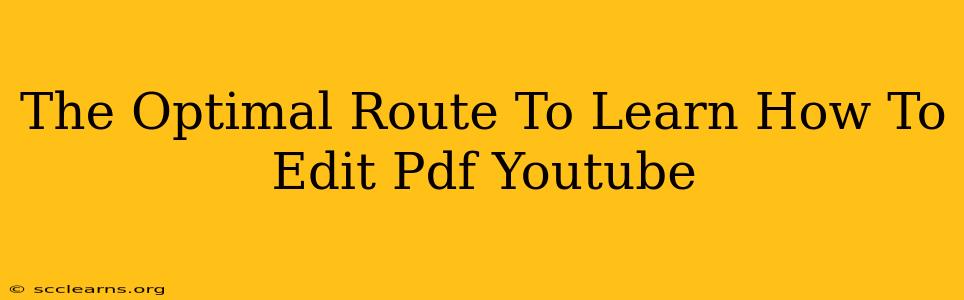 The Optimal Route To Learn How To Edit Pdf Youtube