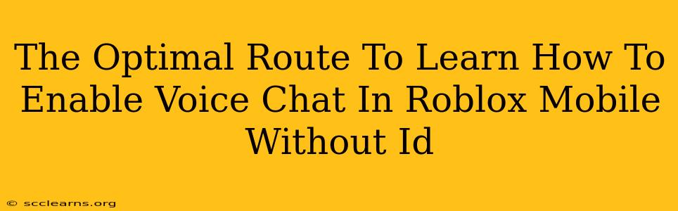 The Optimal Route To Learn How To Enable Voice Chat In Roblox Mobile Without Id