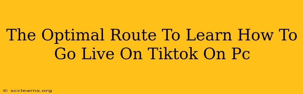 The Optimal Route To Learn How To Go Live On Tiktok On Pc