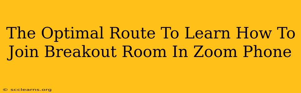 The Optimal Route To Learn How To Join Breakout Room In Zoom Phone