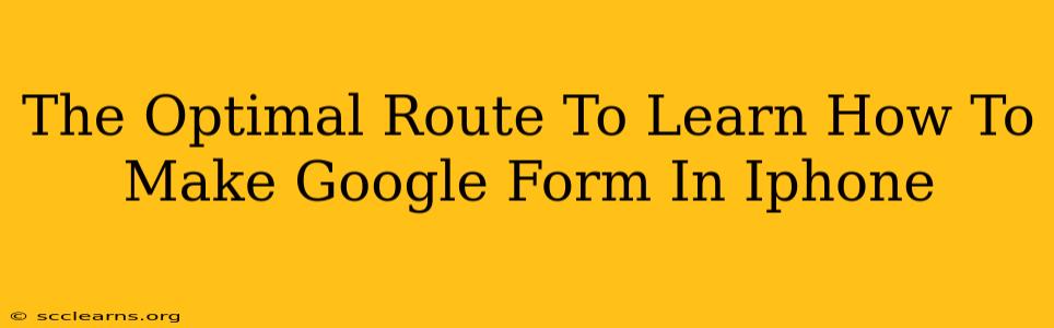 The Optimal Route To Learn How To Make Google Form In Iphone