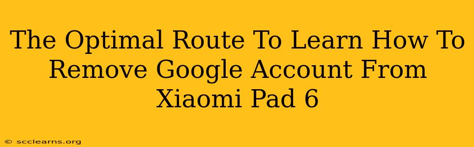 The Optimal Route To Learn How To Remove Google Account From Xiaomi Pad 6