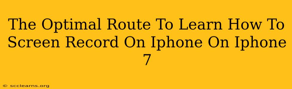 The Optimal Route To Learn How To Screen Record On Iphone On Iphone 7