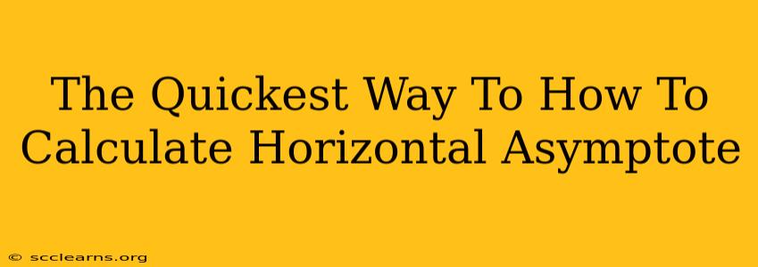 The Quickest Way To How To Calculate Horizontal Asymptote