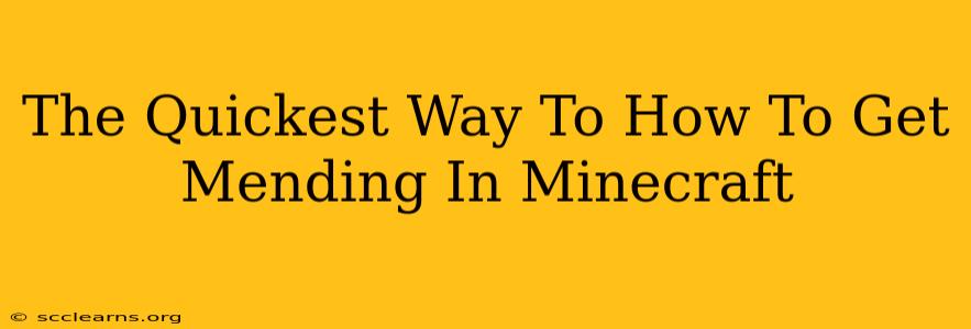 The Quickest Way To How To Get Mending In Minecraft