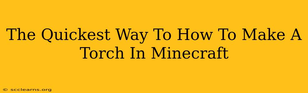 The Quickest Way To How To Make A Torch In Minecraft