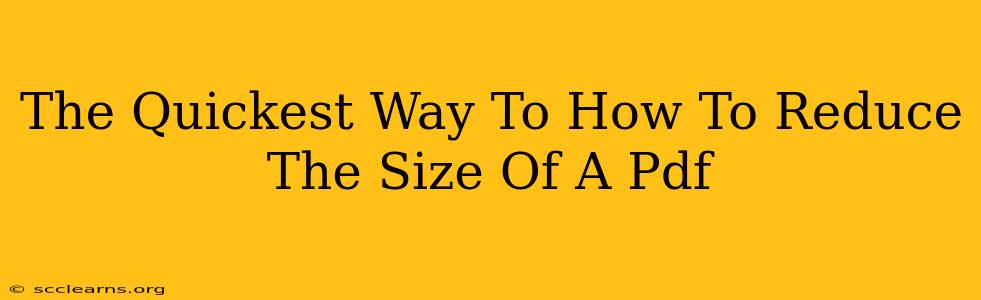 The Quickest Way To How To Reduce The Size Of A Pdf