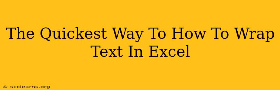 The Quickest Way To How To Wrap Text In Excel