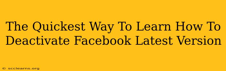 The Quickest Way To Learn How To Deactivate Facebook Latest Version