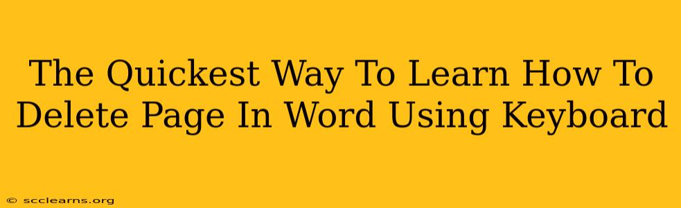 The Quickest Way To Learn How To Delete Page In Word Using Keyboard