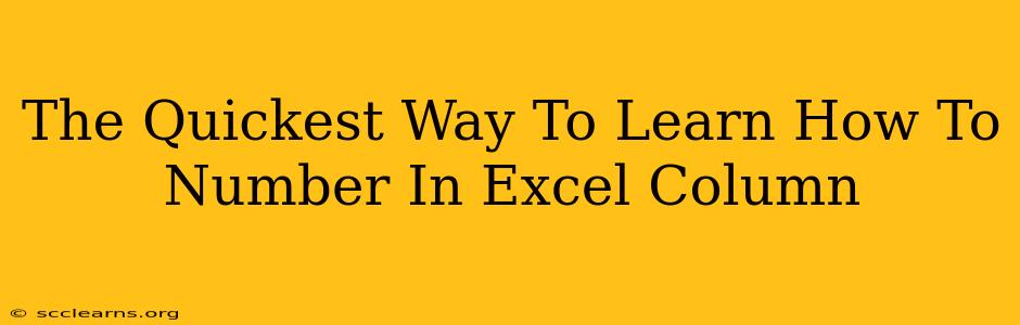 The Quickest Way To Learn How To Number In Excel Column