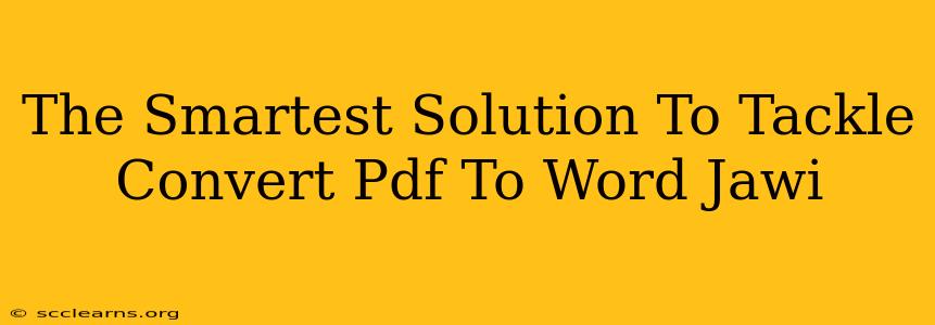 The Smartest Solution To Tackle Convert Pdf To Word Jawi