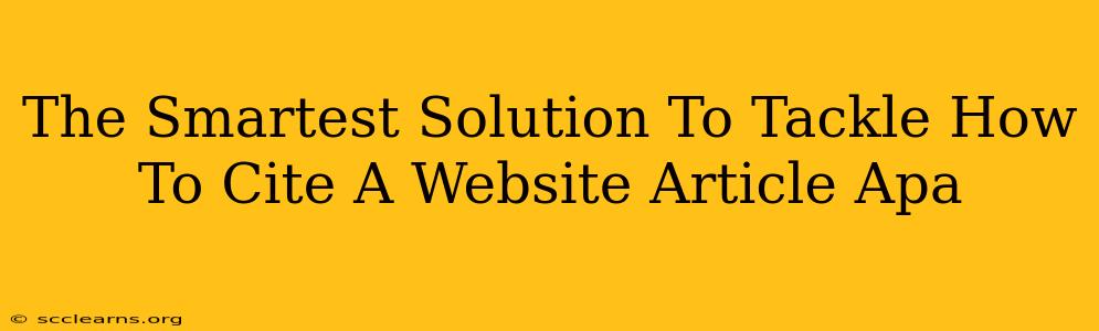 The Smartest Solution To Tackle How To Cite A Website Article Apa