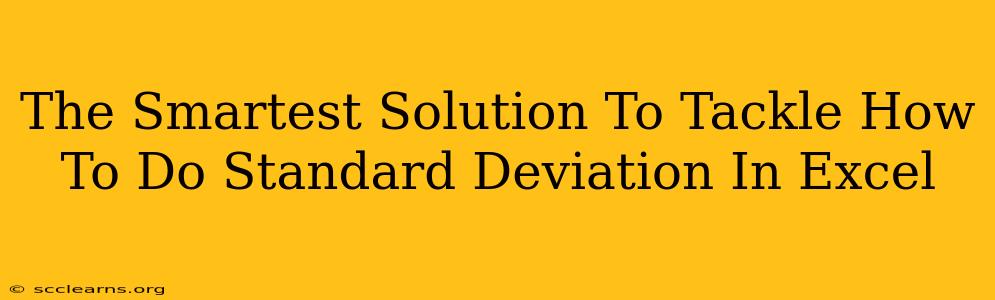 The Smartest Solution To Tackle How To Do Standard Deviation In Excel