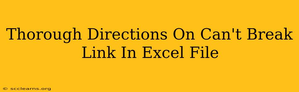 Thorough Directions On Can't Break Link In Excel File