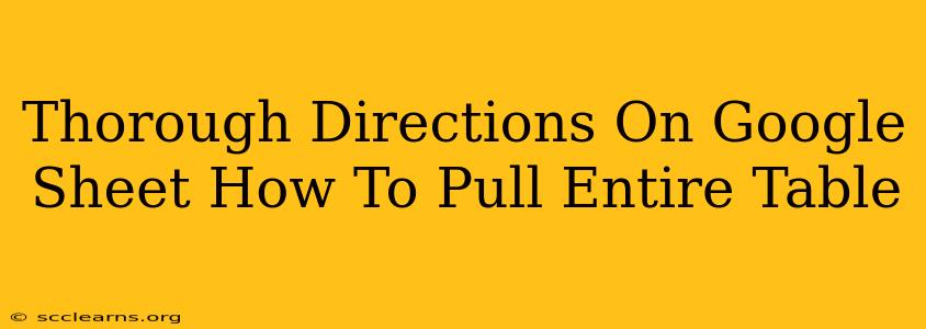 Thorough Directions On Google Sheet How To Pull Entire Table