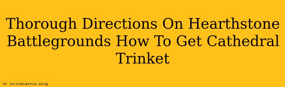 Thorough Directions On Hearthstone Battlegrounds How To Get Cathedral Trinket