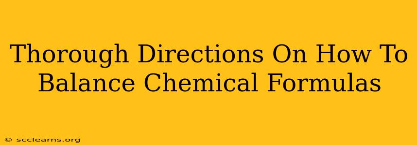 Thorough Directions On How To Balance Chemical Formulas