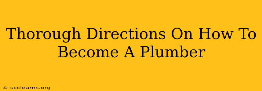 Thorough Directions On How To Become A Plumber