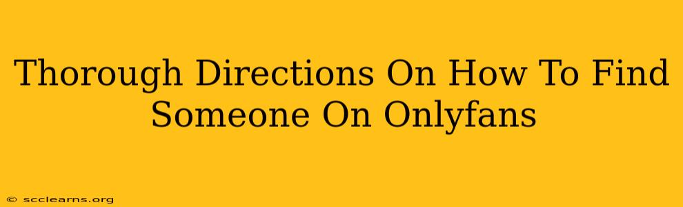 Thorough Directions On How To Find Someone On Onlyfans