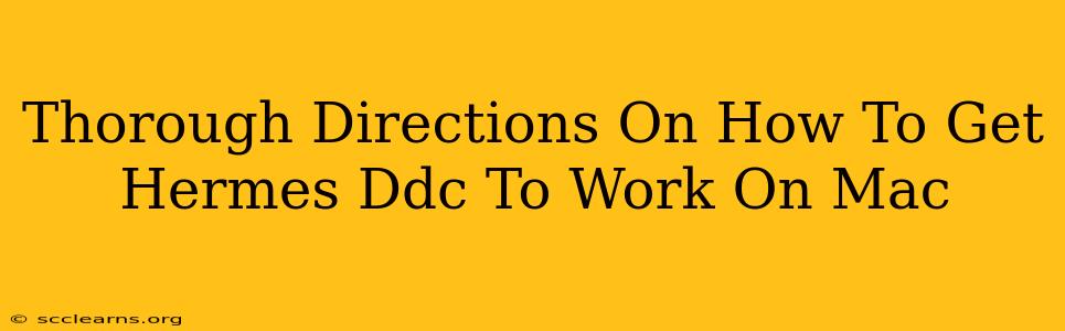 Thorough Directions On How To Get Hermes Ddc To Work On Mac