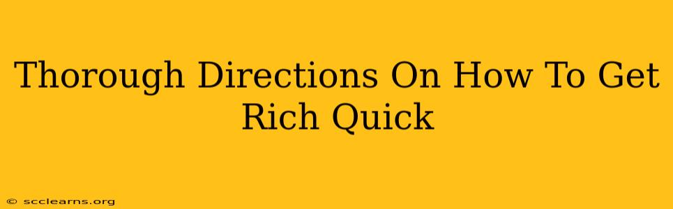 Thorough Directions On How To Get Rich Quick