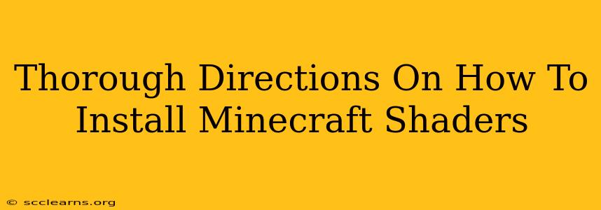 Thorough Directions On How To Install Minecraft Shaders